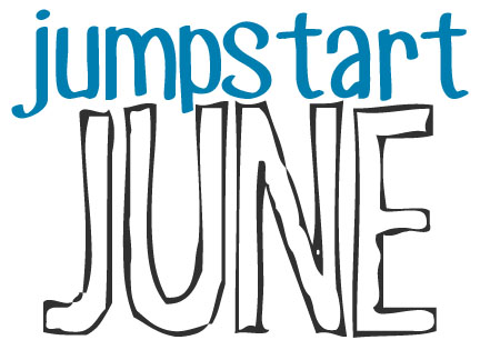Jumpstart June: Pick one project that you want to get finished this month and get it done!
